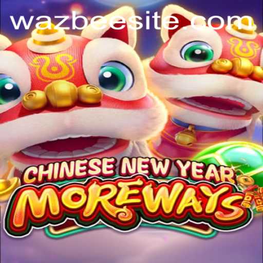 Exploring the Exciting World of CHINESENEWYEARMOREWAYS by Wazbee